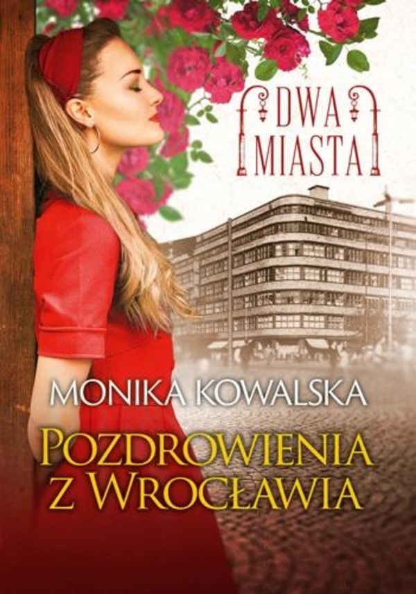 Pozdrowienia z Wrocławia Dwa miasta Tom 3