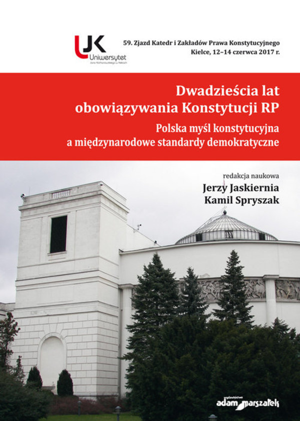 Dwadzieścia lat obowiązywania Konstytucji RP Polska myśl konstytucyjna a międzynarodowe standardy