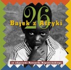 Dwadzieścia sześć bajek z Afryki ze zdjęciami Ryszarda Kapuścińskiego - mobi, epub