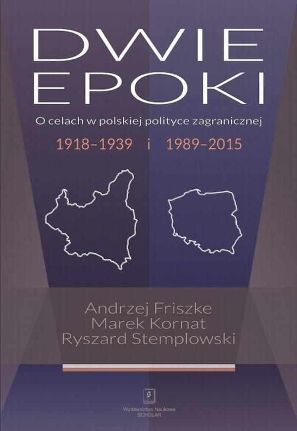 Dwie epoki. O celach w polskiej polityce zagranicznej 1918-1939 i 1989-2015 - pdf