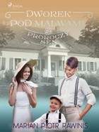 Dworek pod Malwami 49. Proroczy sen - mobi, epub