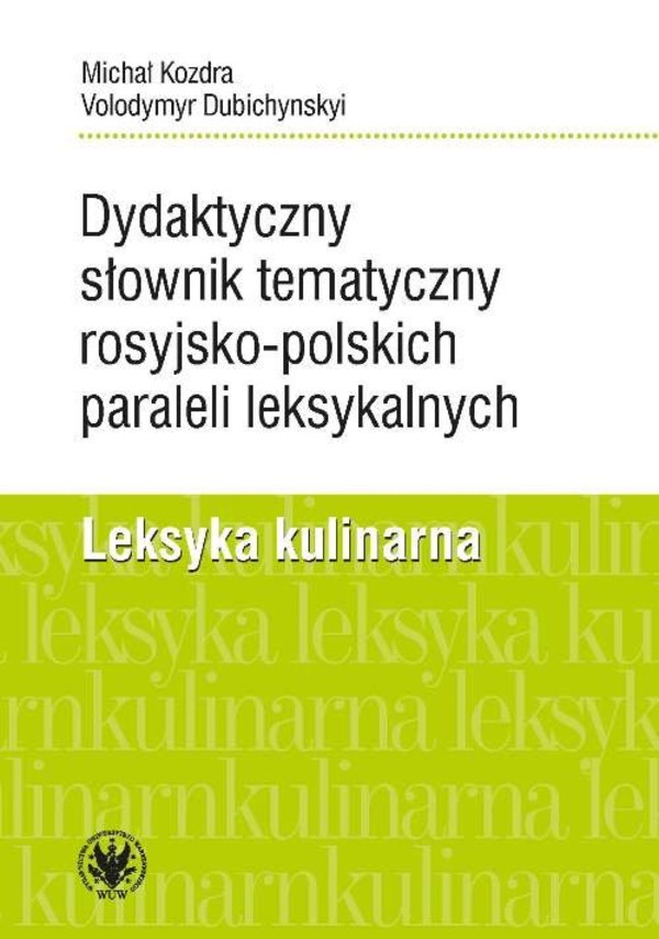 Dydaktyczny słownik tematyczny rosyjsko-polskich paraleli leksykalnych Leksyka kulinarna