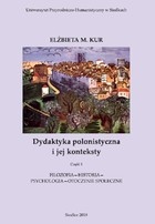 Dydaktyka polonistyczna i jej konteksty Część 1 Filozofia - historia - psychologia - otoczenie społeczne