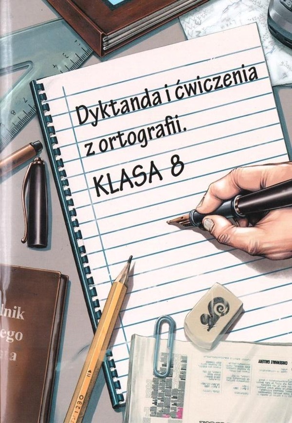 Dyktanda i ćwiczenia z ortografii Klasa 8