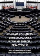 Okładka:Dylematy systemowe Unii Europejskiej u zarania trzeciej dekady XXI w. 