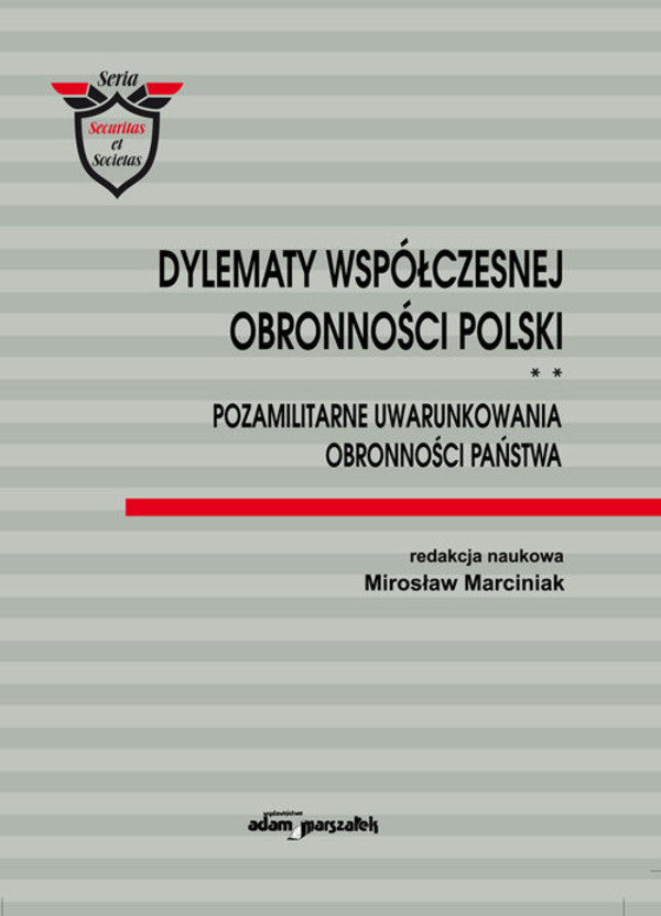 Dylematy współczesnej obronności Polski Pozamilitarne uwarunkowania obronności państwa