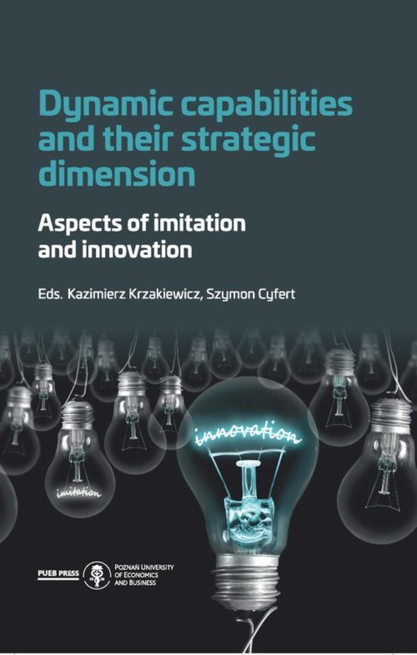 Dynamic capabilities and their strategic dimension. Aspects of imitation and innovation - pdf