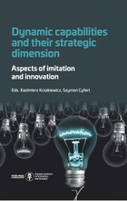 Okładka:Dynamic capabilities and their strategic dimension. Aspects of imitation and innovation 
