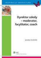 Dyrektor szkoły - moderator, facylitator, coach - epub, pdf