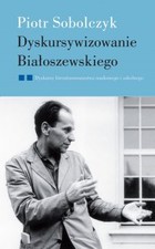 Dyskursywizowanie Białoszewskiego - mobi, epub Dyskursy literaturoznawstwa literackiego i szkolnego