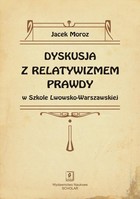 Dyskusja z relatywizmem prawdy w Szkole Lwowsko-Warszawskiej - pdf
