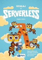 Działaj z Serverless - mobi, epub Wprowadzenie do AWS Lambda i architektury Serverless