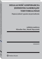 Działalność gospodarcza jednostek samorządu terytorialnego - pdf Dopuszczalność i granice jej prowadzenia