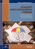 Działalność komisji bezpieczeństwa i porządku w wybranych powiatach Północnego Mazowsza w latach 2011-2013 - pdf