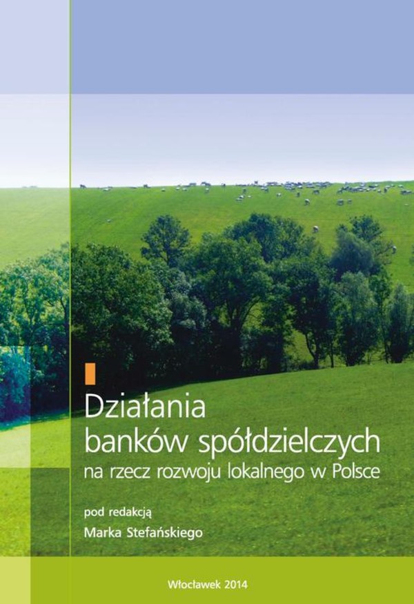 Działania banków spółdzielczych na rzecz rozwoju lokalnego w Polsce - pdf