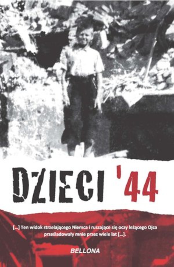 Dzieci `44 Wspomnienia dzieci powstańczej Warszawy