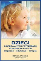 Dzieci o specjalnych potrzebach komunikacyjnych - epub Diagnoza - edukacja - terapia