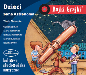 Dzieci pana Astronoma Audiobook CD Audio Bajki-Grajki