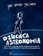 Dziecięca astronomia - pdf Intuicje i zarysy pojęć astronomicznych: mity, wyniki badań i wnioski pedagogiczne