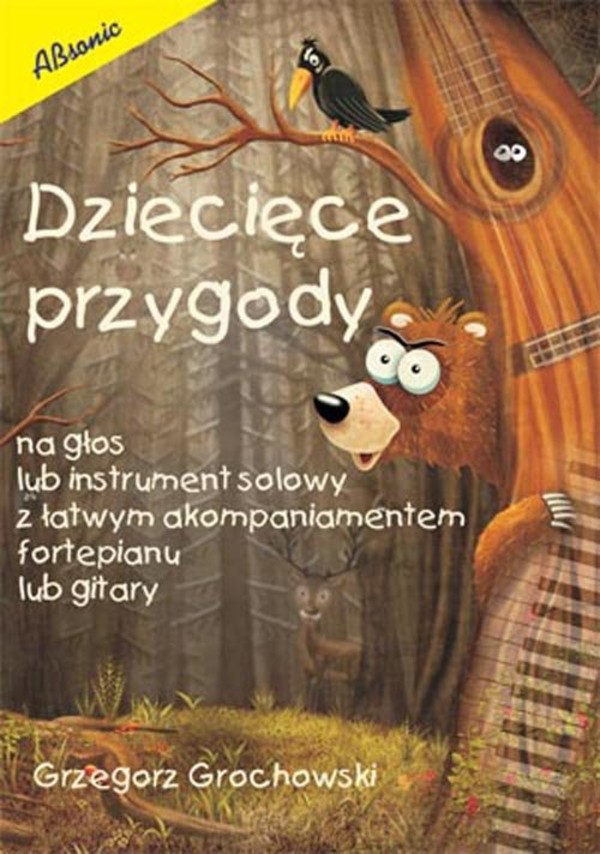 Dziecięce przygody + CD Na głos lub instrument solowy z łatwym akompaniamentem na fortepian