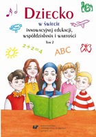 Dziecko w świecie innowacyjnej edukacji, współdziałania i wartości. T. 2 - pdf