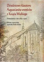 Dziedzictwo klasztoru Augustianów-eremitów z Książa Wielkiego - pdf Dokumenty z lat 1783-1900