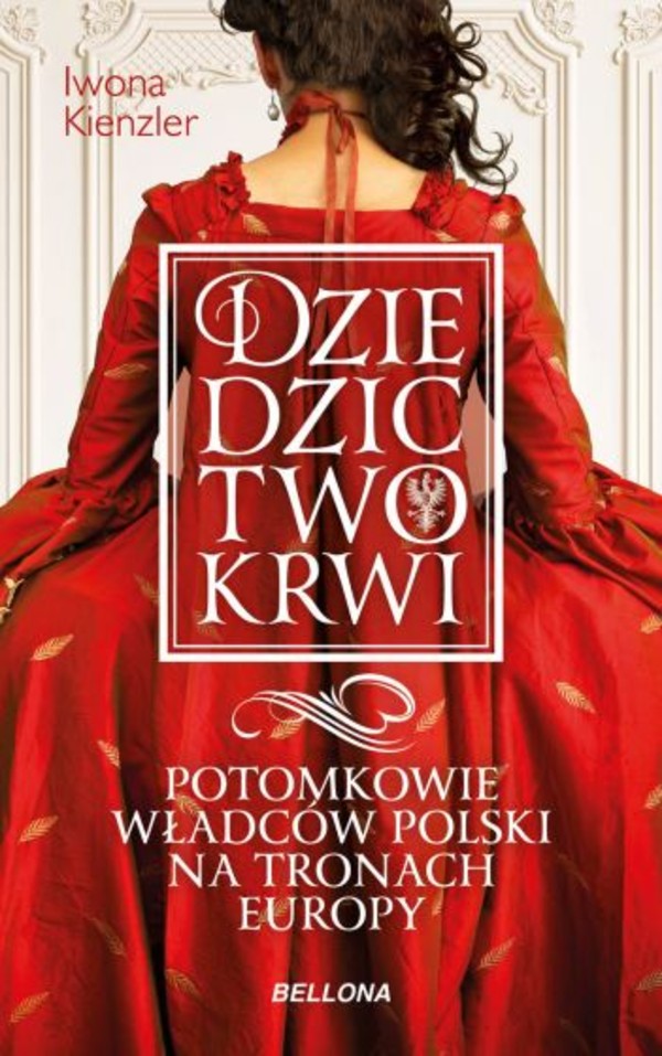 Dziedzictwo krwi - mobi, epub Potomkowie władców Polski na tronach Europy