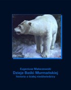 Dzieje Baśki Murmańskiej - mobi, epub Historia o białej niedźwiedzicy