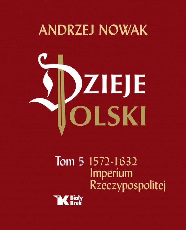 Dzieje Polski Tom 5 1572-1632 Imperium Rzeczypospolitej