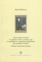 Dzieło Diego de Estella O wzgardzie świata i próżności jego w przekładzie ks. Augustyna Kochańskiego jako poradnik medytacji Problemy komunikacji literackiej