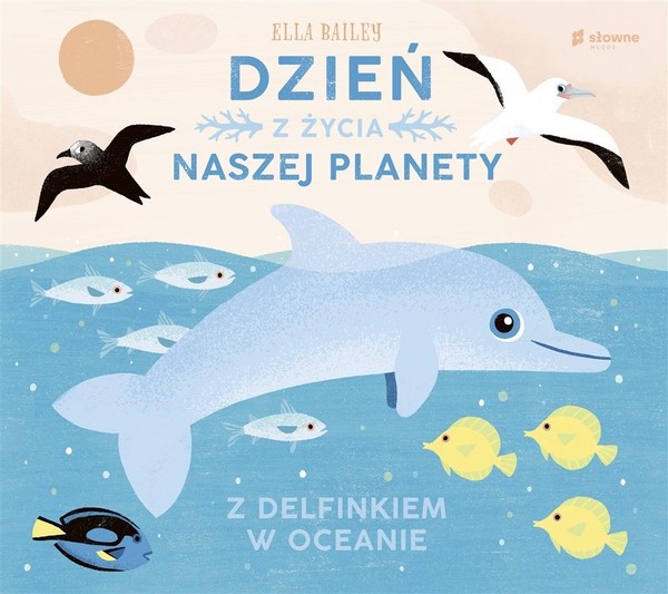 Dzień z życia naszej planety Z delfinkiem w oceanie