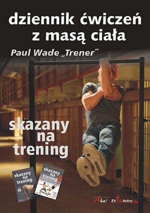 Dziennik ćwiczeń z masą ciała. Skazany na trening