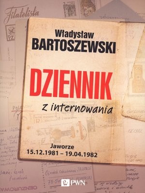 Dziennik z internowania. Jaworze 15.12.1981 - 19.04.1982