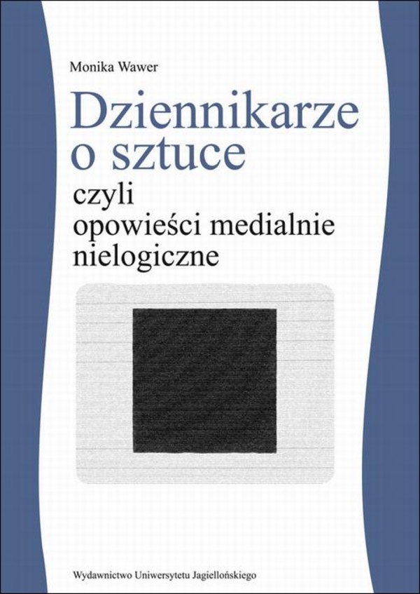 Dziennikarze o sztuce czyli opowieści medialnie nielogiczne - pdf