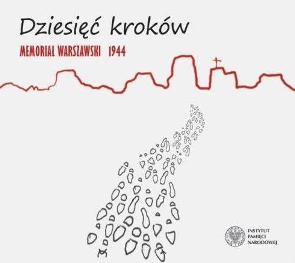 Dziesięć kroków. Memoriał Warszawski 1944