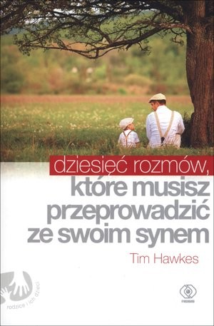 Dziesięć rozmów, które musisz przeprowadzić ze swoim synem