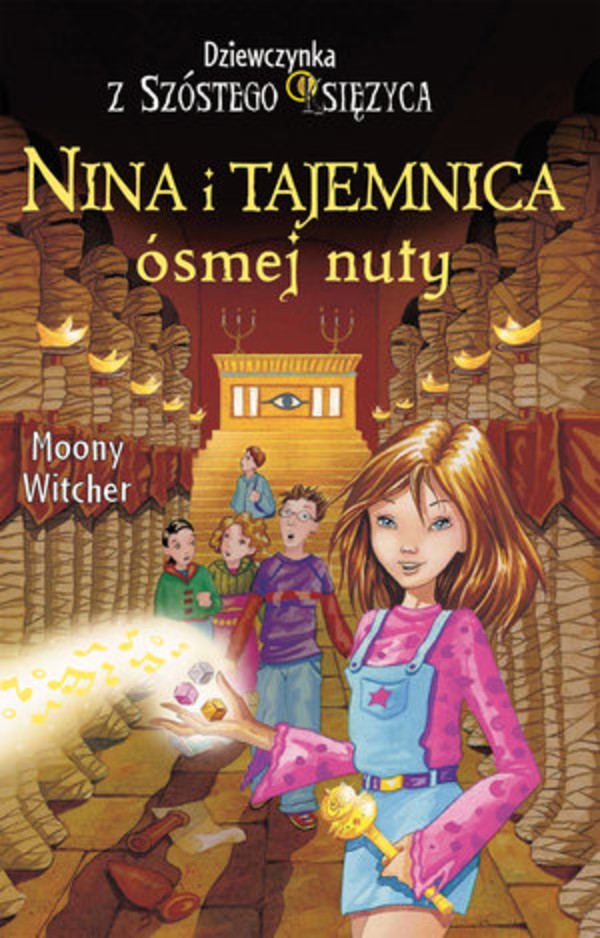 Nina i tajemnica ósmej nuty Dziewczynka z Szóstego Księżyca. Tom 2