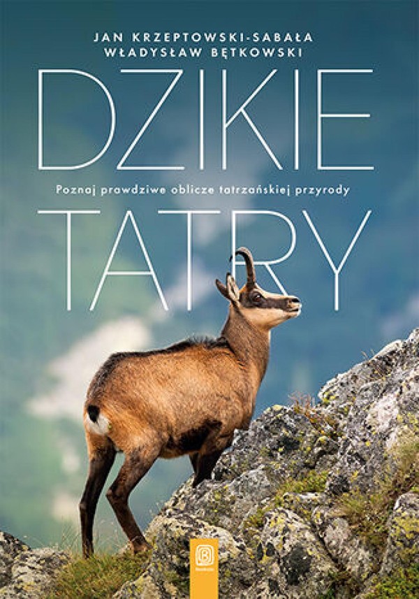 Dzikie Tatry. Poznaj prawdziwe oblicze tatrzańskiej przyrody - mobi, epub, pdf