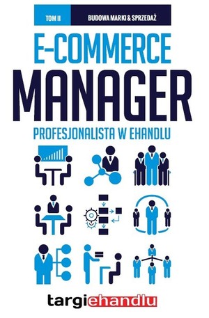E-commerce Manager. Profesjonalista w eHandlu Tom 2
