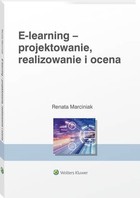 E-learning: projektowanie, organizowanie, realizowanie i ocena. Metody, narzędzia i dobre praktyki - pdf