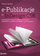 e-Publikacje w InDesign CS6 - pdf Projektowanie i tworzenie publikacji cyfrowych dla tabletów, czytników, smartfonów i innych urządzeń