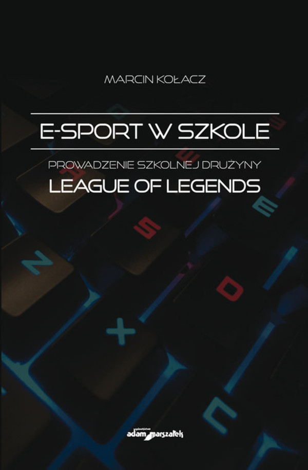 E-sport w szkole. Prowadzenie szkolnej drużyny