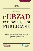 E-urząd Cyfrowe usługi publiczne. Poradnik dla administracji i przedsiębiorców - pdf