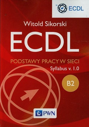 ECDL B2 Podstawy pracy w sieci Syllabus v. I.0.