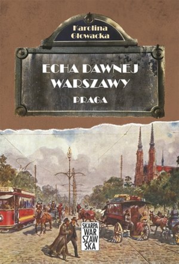 Echa dawnej Warszawy Praga