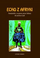 Echo z Afryki - mobi, epub Pamiętniki z wypraw przez Saharę do jeziora Czad