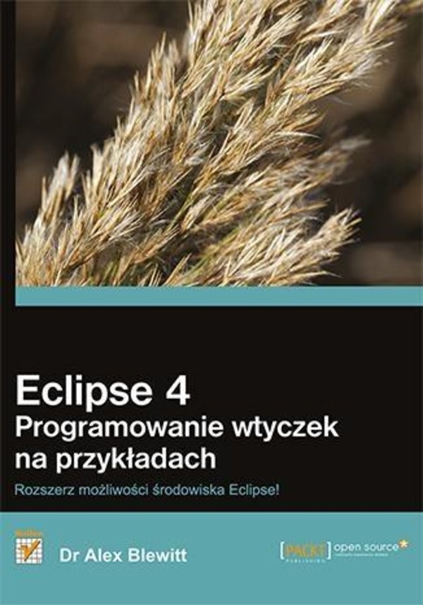 Eclipse 4 Programowanie wtyczek na przykładach