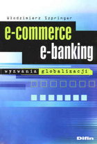 E-commerce e-banking. Wyzwania globalizacji.