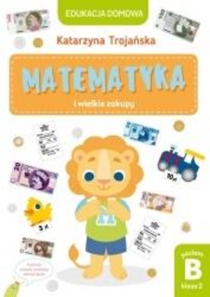 Matematyka i wielkie zakupy Edukacja domowa Poziom B (klasa 2)