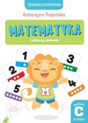 Matematyka i zabawy ruchowe Edukacja domowa Poziom C (2-3 lata)